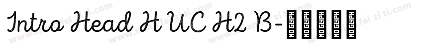 Intro Head H UC H2 B字体转换